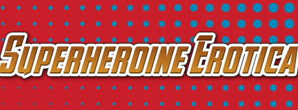 Superheroine Erotica
